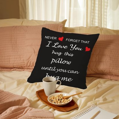 1pc Short Plush Throw Pillow Cover, "Never Forget I Love You, Hold This Pillow Until You Can Hold Me", Gift for Girlfriend Boyfriend, Girlfriend Boyfriend Gift, Valentine's Day Girlfriend Boyfriend Pillow Cover Square Decoration